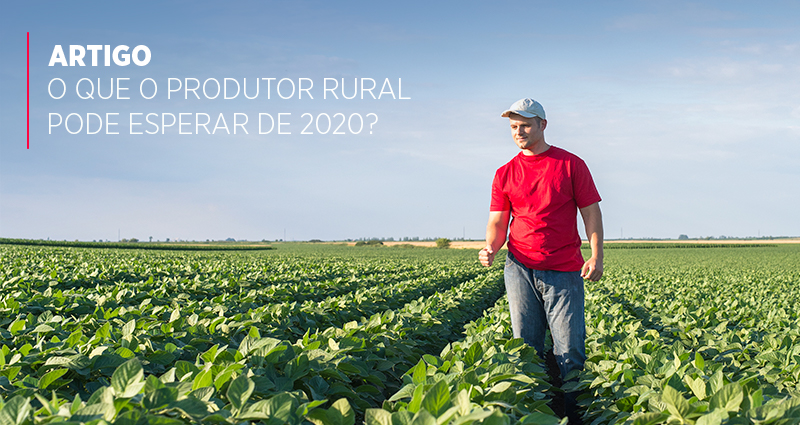 O que o produtor rural pode esperar de 2020?